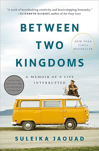 Between Two Kingdoms A Memoir of a Life Interrupted by Suleika Jaouad2